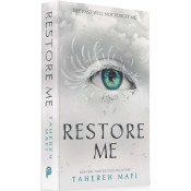 Restore Me. Shatter Me. Book 4 