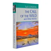 The Call of the Wild and Other Stories 