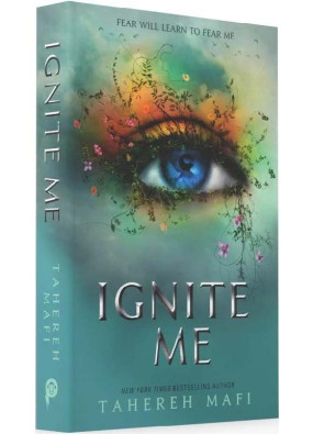 Ignite Me. Shatter Me. Book 3