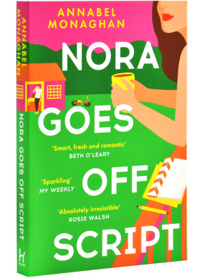 Nora Goes Off Script: The unmissable summer romance for fans of Beth O'Leary and Rosie Walsh!