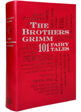 The Brothers Grimm: 101 Fairy Tales