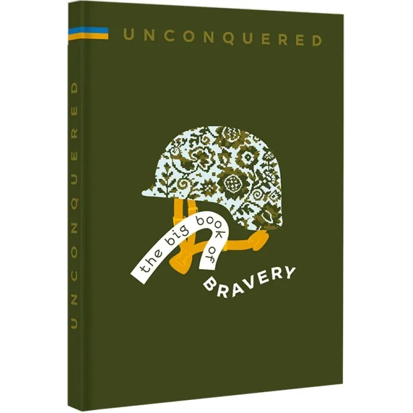 Unconquered. The Big Book Of Bravery